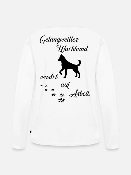 Hund lustiger Spruch - Frauen Premium Bio Langarmshirt - Weiß