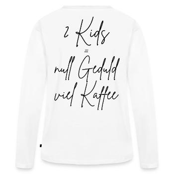 Kids = null Geduld viel Kaffee - Frauen Premium Bio Langarmshirt - Weiß - Hinten - Julia (174cm)