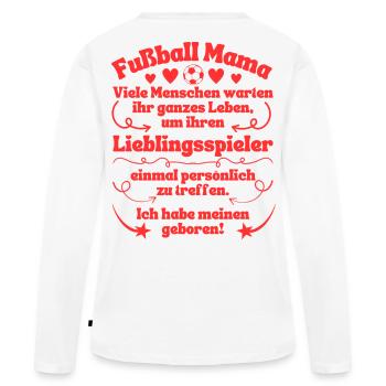Fußball Mama Lieblingsspieler geboren in rot - Frauen Premium Bio Langarmshirt - Weiß - Hinten - Julia (174cm)