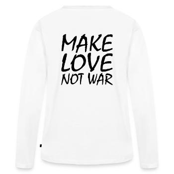 Make love not war - T-shirt manches longues Premium bio Femme - blanc - Dos - Julia (174cm)