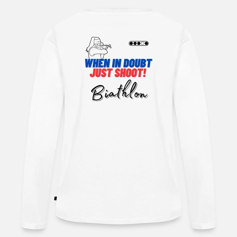 When in doubt just shoot! - Frauen Premium Bio Langarmshirt - Weiß