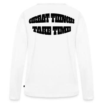 Inscription motivationnelle : « LES GRANDES CHOSES PRENNENT DU TEMPS » - T-shirt manches longues Premium bio Femme - blanc - Dos - Julia (174cm)