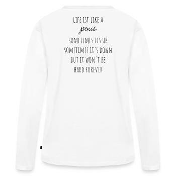 life is like... - Frauen Premium Bio Langarmshirt - Weiß - Hinten - Julia (174cm)
