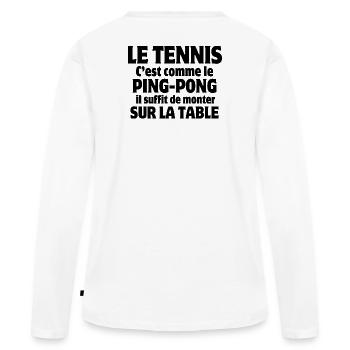 Tennis, Tennis-Comedy, Tischtennis - Frauen Premium Bio Langarmshirt - Weiß - Hinten - Julia (174cm)