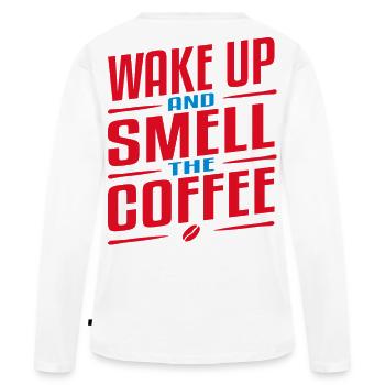 Réveillez-vous et sentez le café – pour les amateurs de café - T-shirt manches longues Premium bio Femme - blanc - Dos - Julia (174cm)