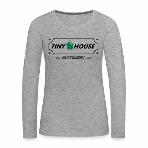 TinyHouse - Frauen Premium Langarmshirt