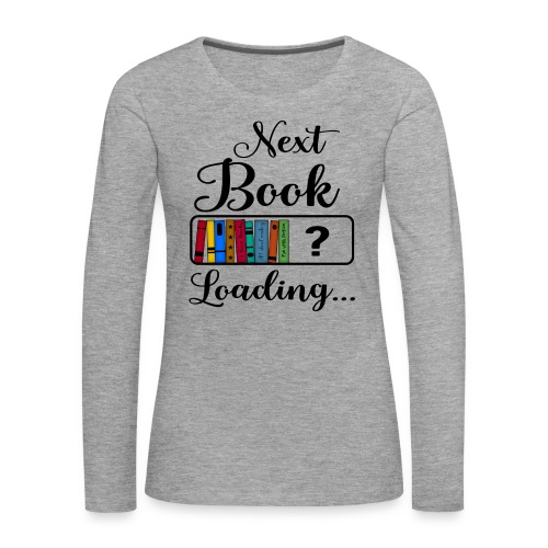 Hobby Lesen Bücher Nerd Ladebalken Book Loading - Frauen Premium Langarmshirt