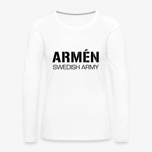 ARMÉN -Swedish Army - Långärmad premium-T-shirt dam