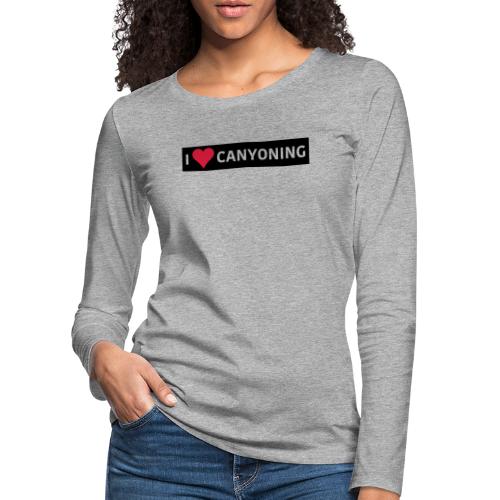 I Love Canyoning - Frauen Premium Langarmshirt