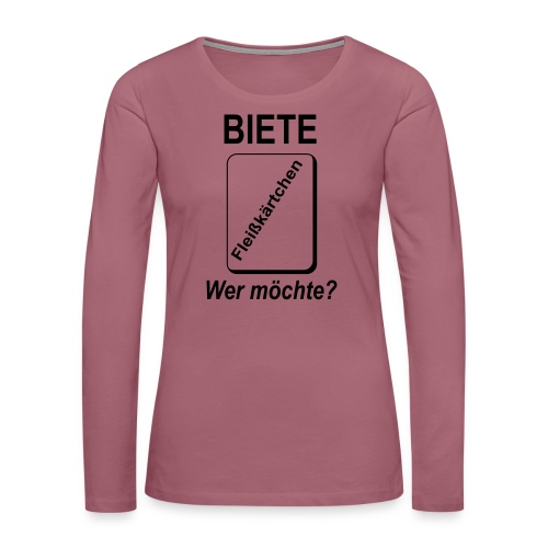 Biete Fleißkärtchen Arbeit Büro Spruch - Frauen Premium Langarmshirt