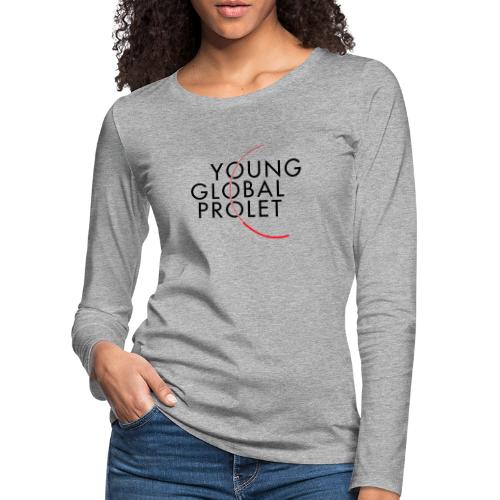YOUNG GLOBAL PROLET (dunkle Schrift) - Frauen Premium Langarmshirt