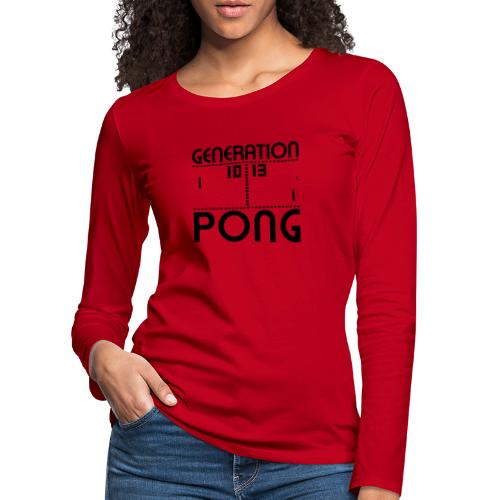 Generation PONG - Frauen Premium Langarmshirt
