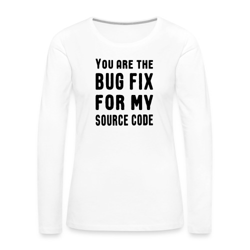 Programmierer Beziehung Liebe Source Code Spruch - Frauen Premium Langarmshirt