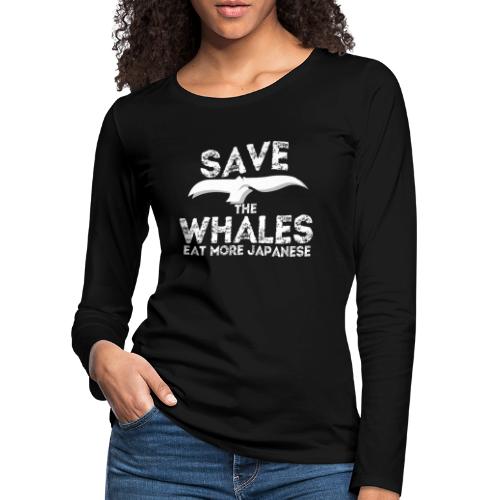 Rettet Wale esst mehr Japaner Geschenk - Frauen Premium Langarmshirt