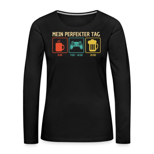 Mein perfekter Tag Zocken Gamer Geschenk - Frauen Premium Langarmshirt