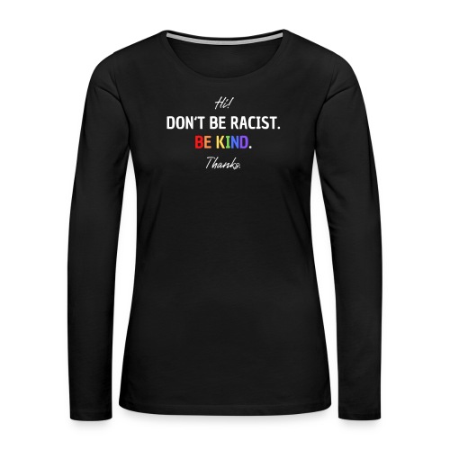 Be Kind Thanks Gay Pride lgbt - Frauen Premium Langarmshirt