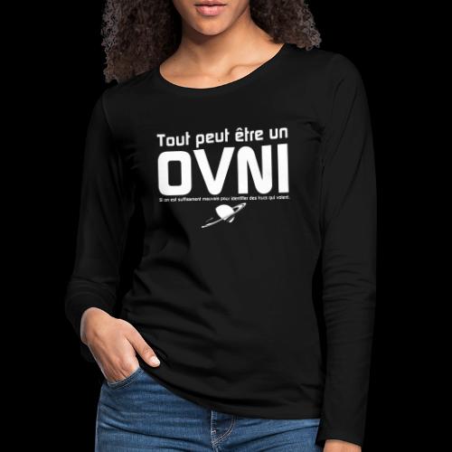 Tout est OVNI - T-shirt manches longues Premium Femme