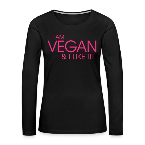 I am vegan and I like it - Frauen Premium Langarmshirt