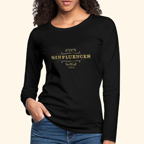 Gin Design lustiger Spruch Ginfluencer Gold - Frauen Premium Langarmshirt
