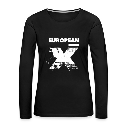 europeanXWhite - Vrouwen Premium shirt met lange mouwen