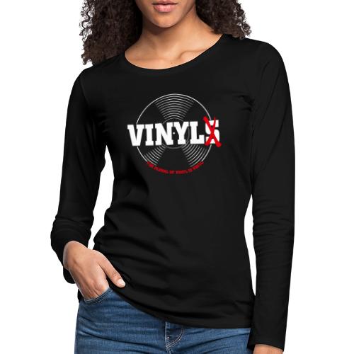 Vinyl ikke Vinyler - Dame premium T-shirt med lange ærmer