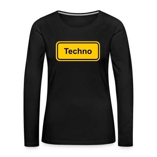 Techno Schriftzug Ortsschild - Frauen Premium Langarmshirt