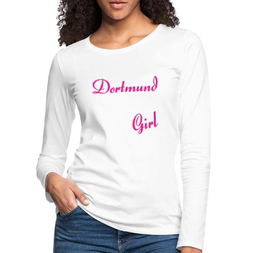 Dortmund City Girl Städtenamen Outfit - Frauen Premium Langarmshirt