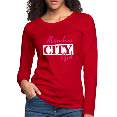 München City Girl Städtenamen Outfit - Frauen Premium Langarmshirt