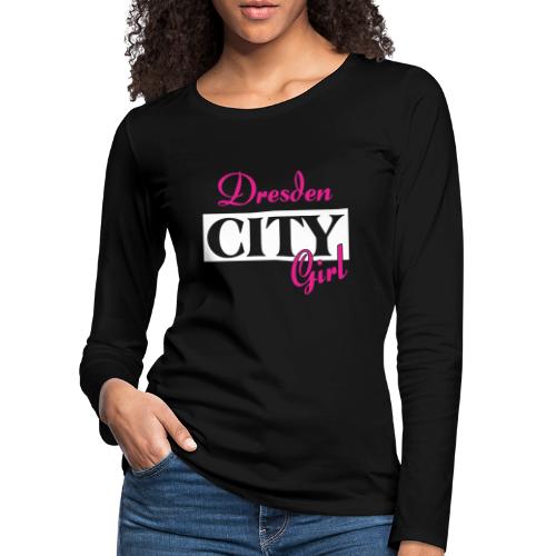 Dresden City Girl Städtenamen Outfit - Frauen Premium Langarmshirt