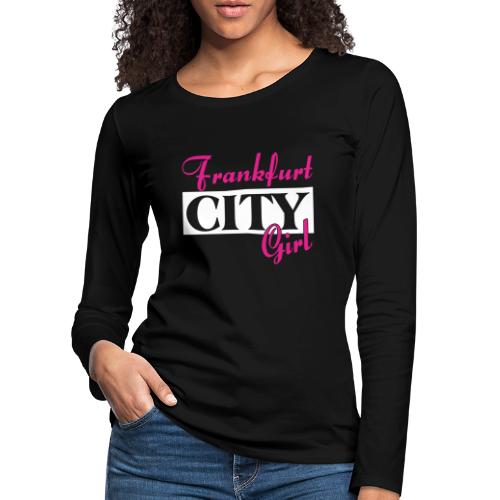 City Girl Frankfurt Städtenamen Outfit - Frauen Premium Langarmshirt