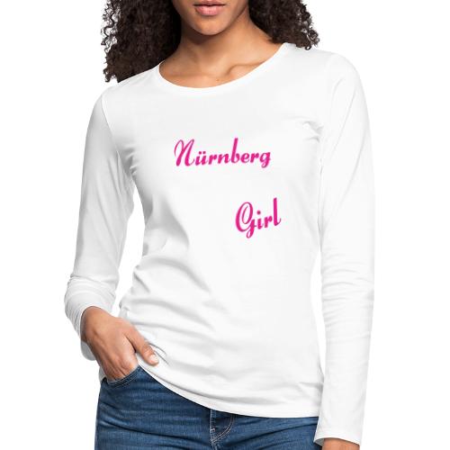 Nürnberg City Girl Städtenamen Outfit - Frauen Premium Langarmshirt