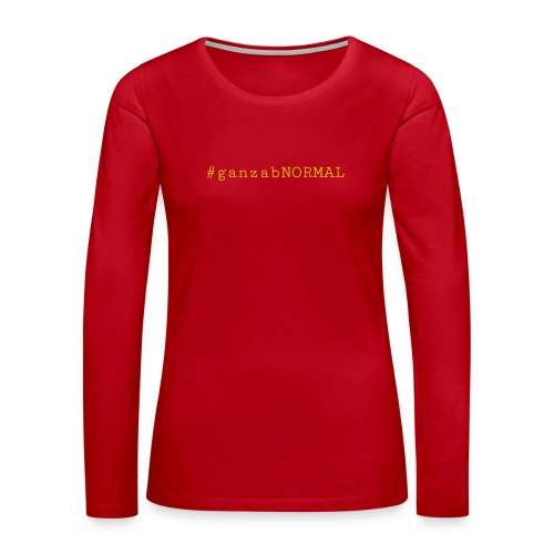 #ganzabNORMAL_Classic - Frauen Premium Langarmshirt