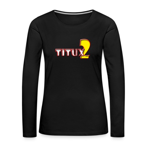 Titux2 - Women's Premium Longsleeve Shirt