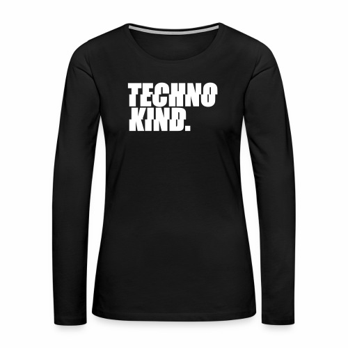 Techno Kind Rave Kultur Berlin Vinyl Progressive - Frauen Premium Langarmshirt
