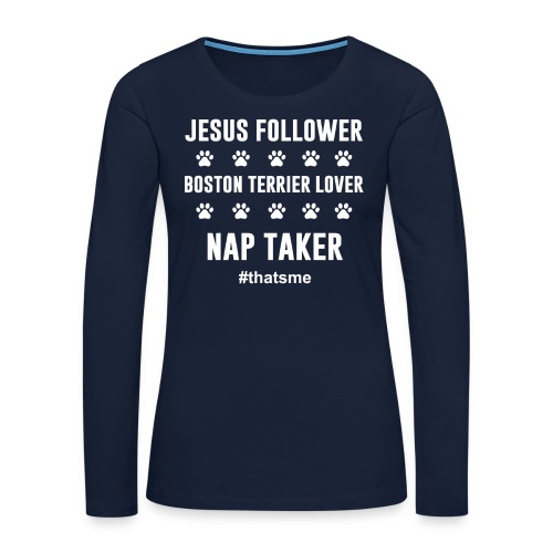 Jesus follower boston terrier lover nap taker - Women's Premium Longsleeve Shirt