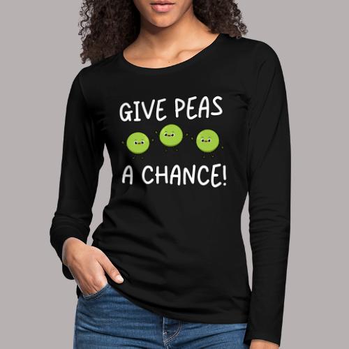 Give Peas a Chance - Frauen Premium Langarmshirt