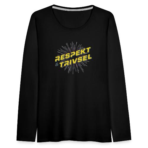 Respekt, Trivsel og Superkultur - Dame premium T-shirt med lange ærmer