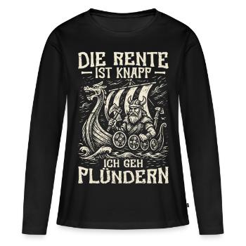 Rentner Rente ist knapp ich geh plündern Wikinger - Frauen Premium Bio Langarmshirt - Schwarz - Vorne - Julia (174cm)