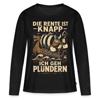 Rentner Rente ist knapp ich geh plündern Wikinger - Frauen Premium Bio Langarmshirt - Schwarz - Vorne - Julia (174cm)