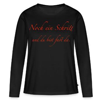 noch ein Schritt und du bist fast da - Frauen Premium Bio Langarmshirt - Schwarz - Vorne - Julia (174cm)