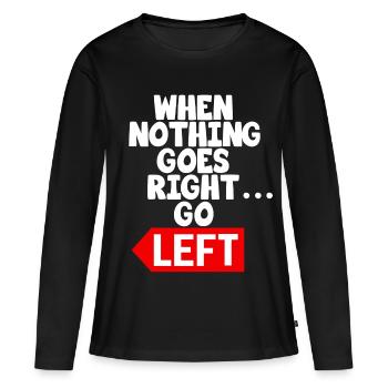 Lustiges Motivtext-Sprichwort - Frauen Premium Bio Langarmshirt - Schwarz - Vorne - Julia (174cm)