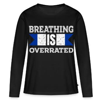 La respiration est surestimée - T-shirt manches longues Premium bio Femme - noir - Devant - Julia (174cm)