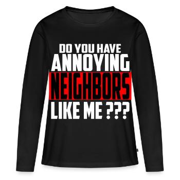 Annoying neighbors - Women's Premium Organic Long Sleeve Shirt - black - Front - Julia (174cm)