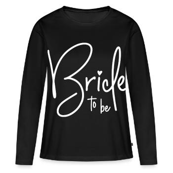Bride to be - Frauen Premium Bio Langarmshirt - Schwarz - Vorne - Julia (174cm)