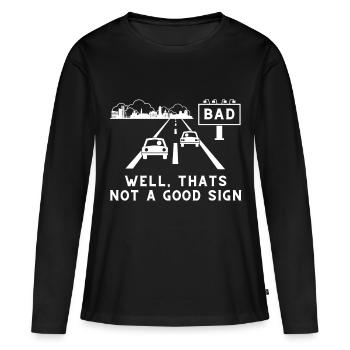 Mauvais - Ce n’est pas bon signe - Sarcastique - T-shirt manches longues Premium bio Femme - noir - Devant - Julia (174cm)