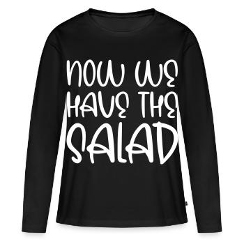 Maintenant, nous avons la salade - T-shirt manches longues Premium bio Femme - noir - Devant - Julia (174cm)