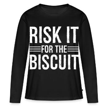 risk it for the biscuit - Women's Premium Organic Long Sleeve Shirt - black - Front - Julia (174cm)
