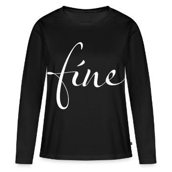 Fine – Votre déclaration pour de super bonnes journées - T-shirt manches longues Premium bio Femme - noir - Devant - Julia (174cm)