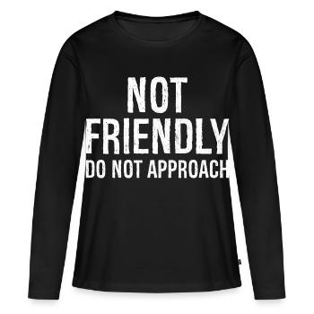 nicht freundlich nicht annähern - Frauen Premium Bio Langarmshirt - Schwarz - Vorne - Julia (174cm)