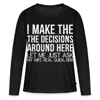 Je prends les décisions ici, permettez-moi de demander - T-shirt manches longues Premium bio Femme - noir - Devant - Julia (174cm)
